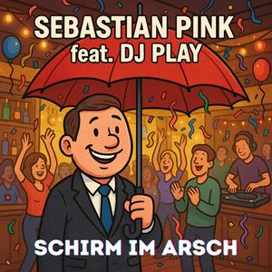 Schirm im Arsch (feat. DJ Play)