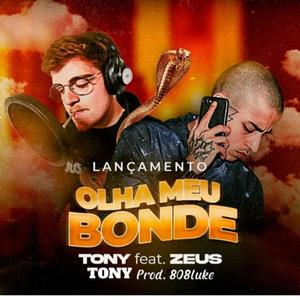 Olha meu bonde (feat. Zeus & 808luke) (Explicit)