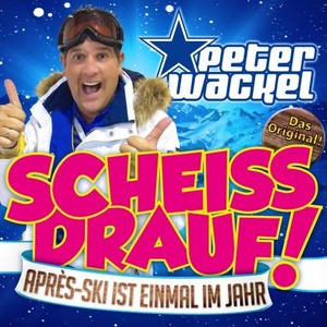 Scheiss drauf (...Après Ski ist einmal im Jahr)