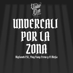 UnderCali por la zona (feat. YING YANG CREW & El Mejía) (Explicit)
