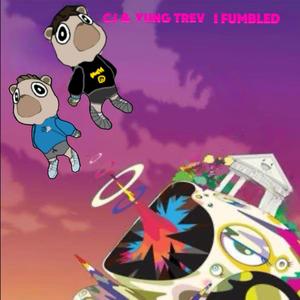 I Fumbled (feat. Yung Trev) (Explicit)