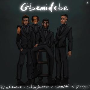 GBEMIDEBE (feat. Badboy Kester, Waveboii & DinoYami)