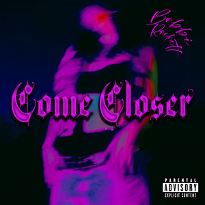 Come Closer (Explicit)