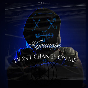 Don't Change On Me (Explicit)