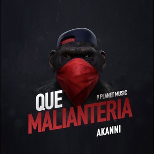 Que Malianteria (Explicit)