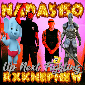 Up Next Fighting (Explicit)