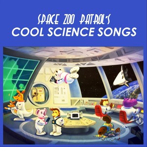 Space Zoo Patrol's Cool Science Songs