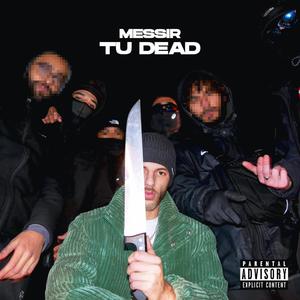 Tu dead (Explicit)