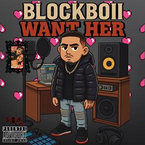 Want Her (feat. CDK Vybez) (Explicit)