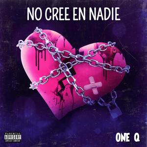 NO CREE EN NADIE (Explicit)