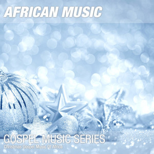 Christmas Gospel Music of Africa