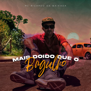 Mais Doido Que o Bagulho (Explicit)