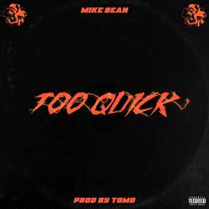 Too Quick (Explicit)