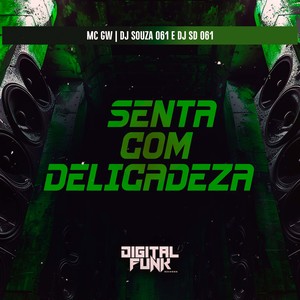 Senta Com Delicadeza (Explicit)