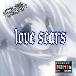Love Scars : ( (Explicit)