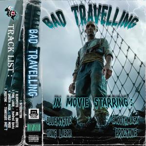 BAD TRAVELLING (Explicit)