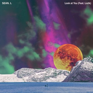 Look At You (feat. Lozik) (看着你)