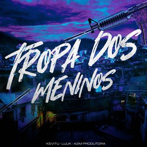 Tropa dos Meninos (Explicit)