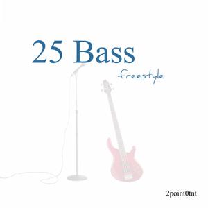 25 Bass Freestyle