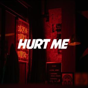 Hurt me