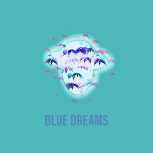 Blue Dreams (Explicit)