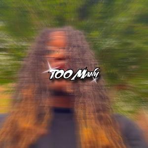 Too Many (Explicit)