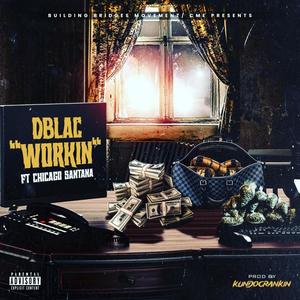 WORKIN(feat. Chicago Santana)