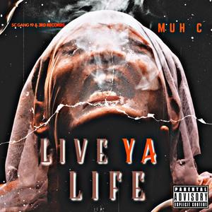 Live Ya Life (Explicit)