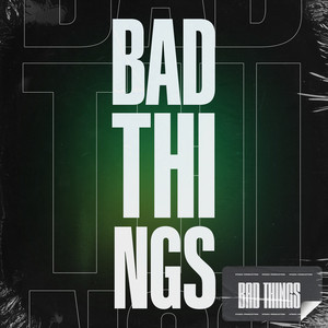 Bad Things