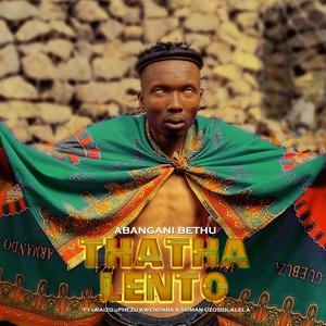 Thatha Lento (feat. uRaizo Uphezu Kwendaba & Siiiman Uzosidlalela)