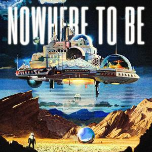 Nowhere To Be (Explicit)