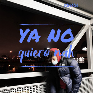 Ya No Quiero Nah