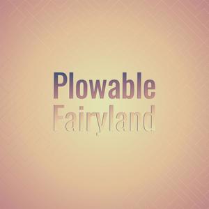 Plowable Fairyland