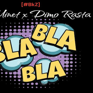 Bla Bla (feat. Dimo Rasta)