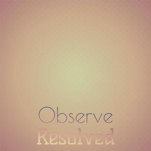 Observe Resolved