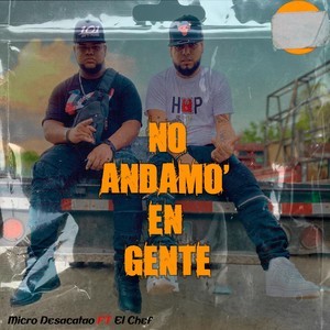 No Andamo' en Gente(feat. El Chef) (Explicit)