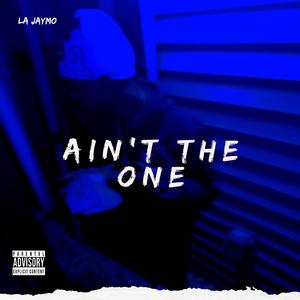 aint the one (Explicit)