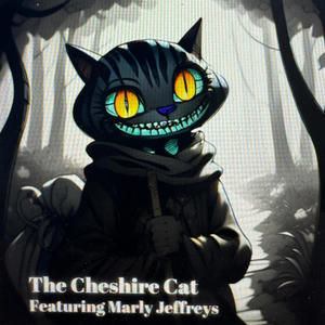 The Cheshire Cat (feat. Marly Jeffreys)