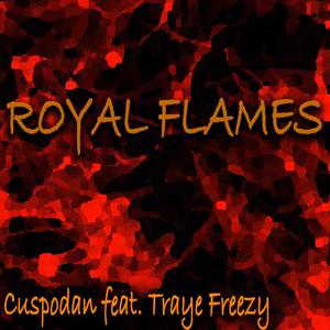 Royal Flames(feat. TrayeFreezy) (Explicit)