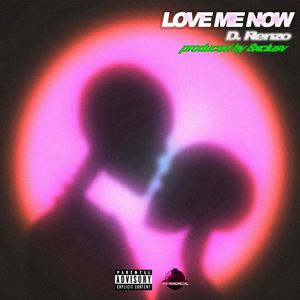 Love Me Now (Explicit)