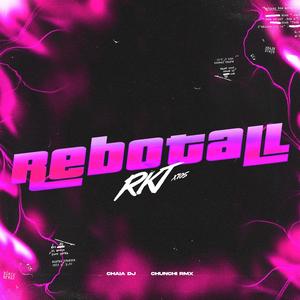 REBOTALL RKT X105 (feat. CHAIA DJ)