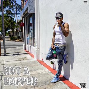 Not A Rapper (Explicit)