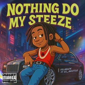 NOTHING DO MY STEEZE (feat. XX_SHUTTLE)