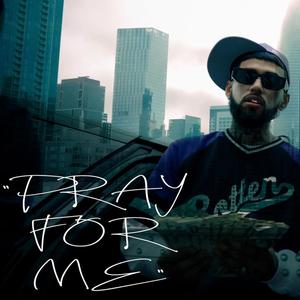 Pray For Me (Explicit)