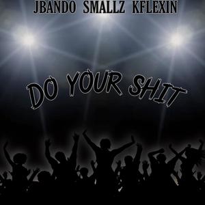 Do Your **** (feat. JBando & K.Flexin) [Explicit]