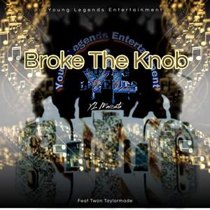 Broke The Knob (feat. Twon Taylormade) (Explicit)