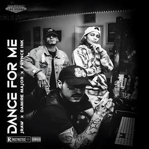 Dance For Me (feat. Damire Major & Prynce Ink) [Explicit]