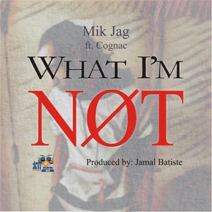 What I'm Not (feat. Cognac)