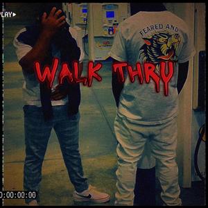 Walk Thru (feat. Dayoncouldcarelesss) (Explicit)