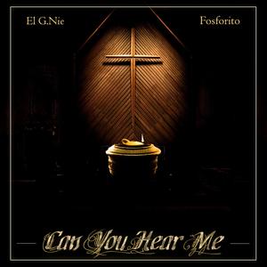 Can You Hear Me (feat. Louis Fosforito Garcia)